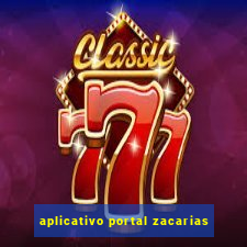 aplicativo portal zacarias